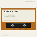 John Kilzer - Busman's Holiday (placeholder, photograph to follow)