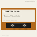 Loretta Lynn - Christmas Without Daddy (placeholder, photograph to follow)