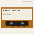 Carol Douglas - Carol Douglas (placeholder, photograph to follow)
