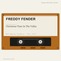 Freddy Fender - Christmas Time In The Valley (placeholder, photograph to follow)