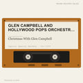 Glen Campbell And Hollywood Pops Orchestra With The Voices Of Christmas - Christmas With Glen Campbell (placeholder, photograph to follow)