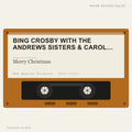 Bing Crosby With The Andrews Sisters & Carol Richards - Merry Christmas (placeholder, photograph to follow)