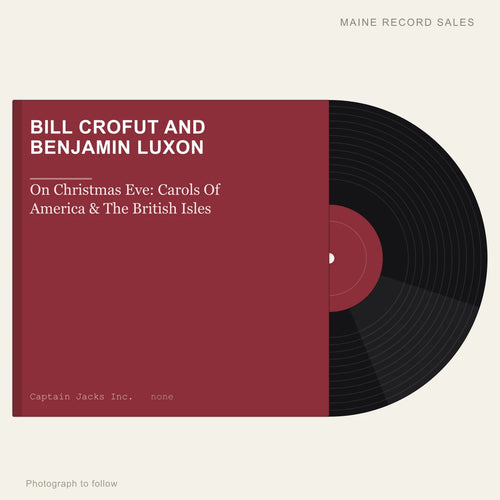 Bill Crofut And Benjamin Luxon - On Christmas Eve:  Carols Of America & The British Isles (placeholder, photograph to follow)