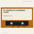 St. Patrick's Cathedral Choir - Christmas Vol. 1 (placeholder, photograph to follow)