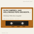 Glen Campbell And Hollywood Pops Orchestra With The Voices Of Christmas - Christmas With Glen Campbell (placeholder, photograph to follow)