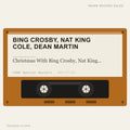Bing Crosby, Nat King Cole, Dean Martin - Christmas With Bing Crosby, Nat King Cole And Dean Martin (placeholder, photograph to follow)