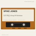 Spike Jones - Let's Sing A Song Of Christmas (placeholder, photograph to follow)