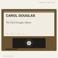 Carol Douglas - The Carol Douglas Album (placeholder, photograph to follow)